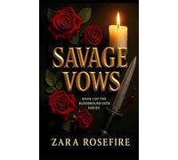 Savage Vows: A Dark Mafia Romance of Obsession, Vengeance, and Forbidden Heat