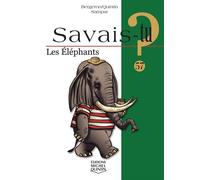 Savais-tu ? les elephants (noir et blanc) - Alain M. Bergeron - Michel Quintin Eds - cartonné - Document jeunesse dès 6 ans