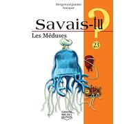 Savais-tu - numéro 23 Les méduses