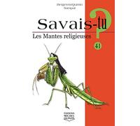 Savais-tu - numéro 41 Les mantes religieuses