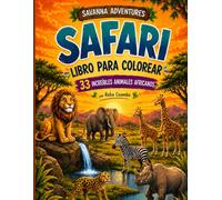 Savanna Adventures Libro para Colorear: 33 Animales Salvajes Africanos | Leones, Elefantes, Jirafas, Cebras y Muchos Más | Dibujos Grandes y Fáciles para Colorear para Niños