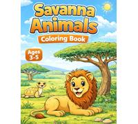 Savanna Animals Coloring Book for Kids Ages 3-5: Easy and Fun Coloring Pages with Lion, Elephant, Giraffe and More - Big Simple Designs for Toddlers & Preschoolers