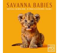 Savanna Babies : Grayscale Coloring Book Volume 1: 30 Realistic Greyscale Portraits for Adults: A Shaded Coloring Experience with Baby Lions, ... Stress Relief. Essential Signature Edition
