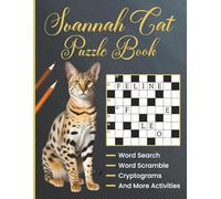 Savannah Cat Puzzle Book: 50 Large Print Word Searches, Fill-Ins, Scrambles, and Crosswords for Cat Lovers