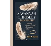 SAVANNAH CHRISLEY BIOGRAPHY: Beauty, Bravery, and Becoming More
