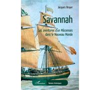 Savannah Les aventures d'un Mâconnais dans le Nouveau Monde - Jacques Broyer - L'harmattan - broché - Roman