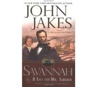 Savannah Or A Gift For Mr. Lincoln John Jakes (Auteur)