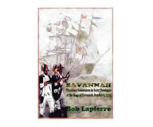 SAVANNAH or "Chasseurs Volontaires de Saint-Domingue.": SAVANNAH or "Chasseurs Volontaires de Saint-Domingue." At the Siege of Savannah, October 9, 1779