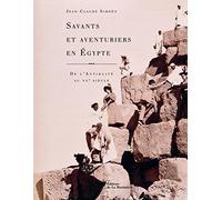 Savants et aventuriers en Egypte: De l'Antiquité au XXe siècle