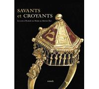 SAVANTS ET CROYANTS. LES JUIFS D'EUROPE DU NORD AU MOYEN AGE