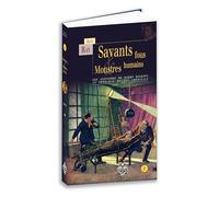 SAVANTS FOUS & MONSTRES HUMAINS