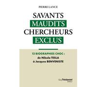 Savants maudits Chercheurs exclus T2 - Pierre Lance - Les éditions Trédaniel - ebook (ePub) - Essai