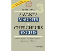 Savants Maudits - Chercheurs exclus - Tome 03 Chercheurs exclus (03)