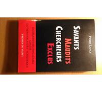 Savants maudits, chercheurs exclus: Tome 1