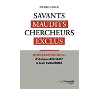 Savants Maudits Chercheurs Exclus - Tome 1, Un Réquisitoire Implacable Contre La "Nomenklatura" Scientifique
