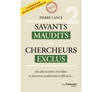 Savants maudits Chercheurs exclus - Tome 2 - Pierre Lance - Tredaniel La Maisnie - broché - Essai