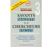 Savants maudits, chercheurs exclus - Tome 3 Collectif (Auteur), Pierre Lance (Directeur éditorial)