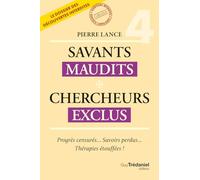 Savants Maudits - Chercheurs exclus - Tome 4 (4)
