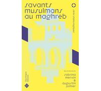 Savants musulmans au Maghreb - Sabrina Mervin - Diacritiques Editions - broché - Essai