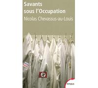 Savants sous l'Occupation: Enquête sur la vie scientifique française entre 1940 et 1944