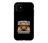 Savasana est Mon Carlin d'entraînement, Je ne Fais Pas Les Autres Poses Coque pour iPhone 11