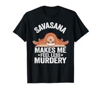 Savasana Makes Me Feel Less Murdery Paresseux Yoga T-Shirt