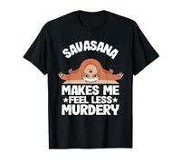 Savasana Makes Me Feel Less Murdery Paresseux Yoga T-Shirt