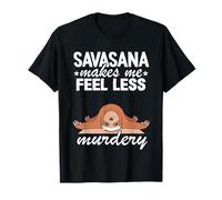 Savasana Makes Me Feel Less Murdery Paresseux Yoga T-Shirt
