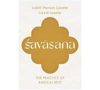 Savasana The Practice of Radical Rest - Judith Hanson Lasater - Shambhala - ebook (ePub) - Livre