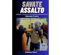 Savate Assalto: Metodo, Tecnica, Formazione dell’Istruttore