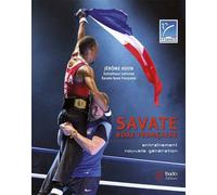 Savate - Boxe française Entrainement nouvelle génération - Jérôme Huon - Budo Eds - broché - Guide