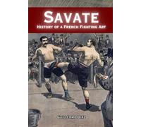 Savate: History of a French Fighting Art