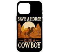 Save A Horse Ride A Bowboy Wild West Southern Country Coque pour iPhone 16 Pro Max