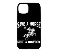 Save A Horse Ride A Cowboy Rodeo Wild West Ranchs de bétail Coque pour iPhone 15 Plus