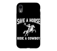 Save A Horse Ride A Cowboy Rodeo Wild West Ranchs de bétail Coque pour iPhone XR