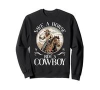 Save A Horse Ride A Cowboy Rodeo Wild West Ranchs de bétail Sweatshirt