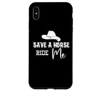 Save a Horse Ride Me Cowgirl Save a Horse Ride a Cowboy Men Coque pour iPhone XS Max