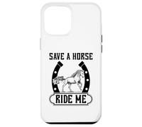 Save A Horse Ride Me Funny Horse Riding Cowboy & Cowgirl Coque pour iPhone 12 Pro Max