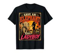 Save an Elephant Ride A Ladyboy Thaïlande Phuket Bangkok Fun T-Shirt