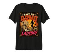 Save an Elephant Ride A Ladyboy Thaïlande Phuket Bangkok Fun T-Shirt Haut de Gamme