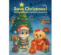 Save Christmas! Interactive Coloring Quest for Kids (Ages 6-12): This isn't just a Christmas coloring book. It's a full holiday rescue mission - and your child is the hero.