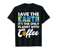 Save Earth The Only Planet with Coffee Earth Day T-Shirt