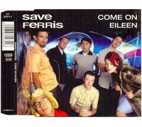 Save Ferris - Come on Eileen