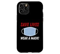 Save Lives Wear a Mask Coque pour iPhone 11 Pro