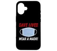 Save Lives Wear a Mask Coque pour iPhone 16