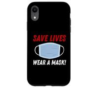 Save Lives Wear a Mask Coque pour iPhone XR