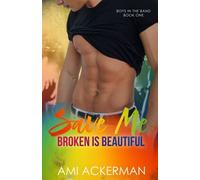 Save Me: Broken Is Beautiful