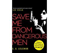 Save Me from Dangerous Men: The new Lisbeth Salander who Jack Reacher would love! A must-read for 2019
