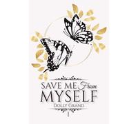 Save Me From Myself: Book 1