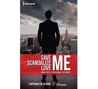 Save Me ; Scandalize Me ; Love Me